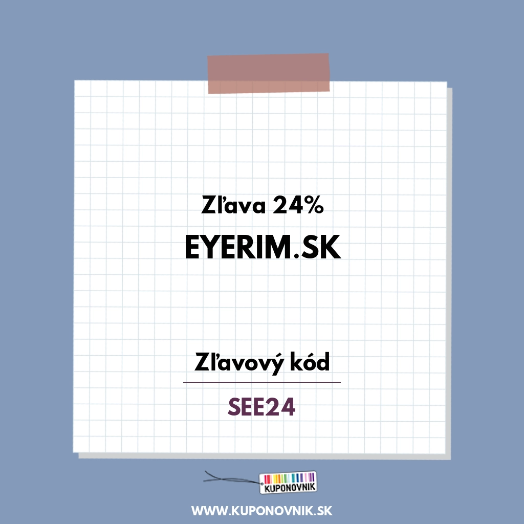 eyerim.sk zľavový kód - Zľava 24%