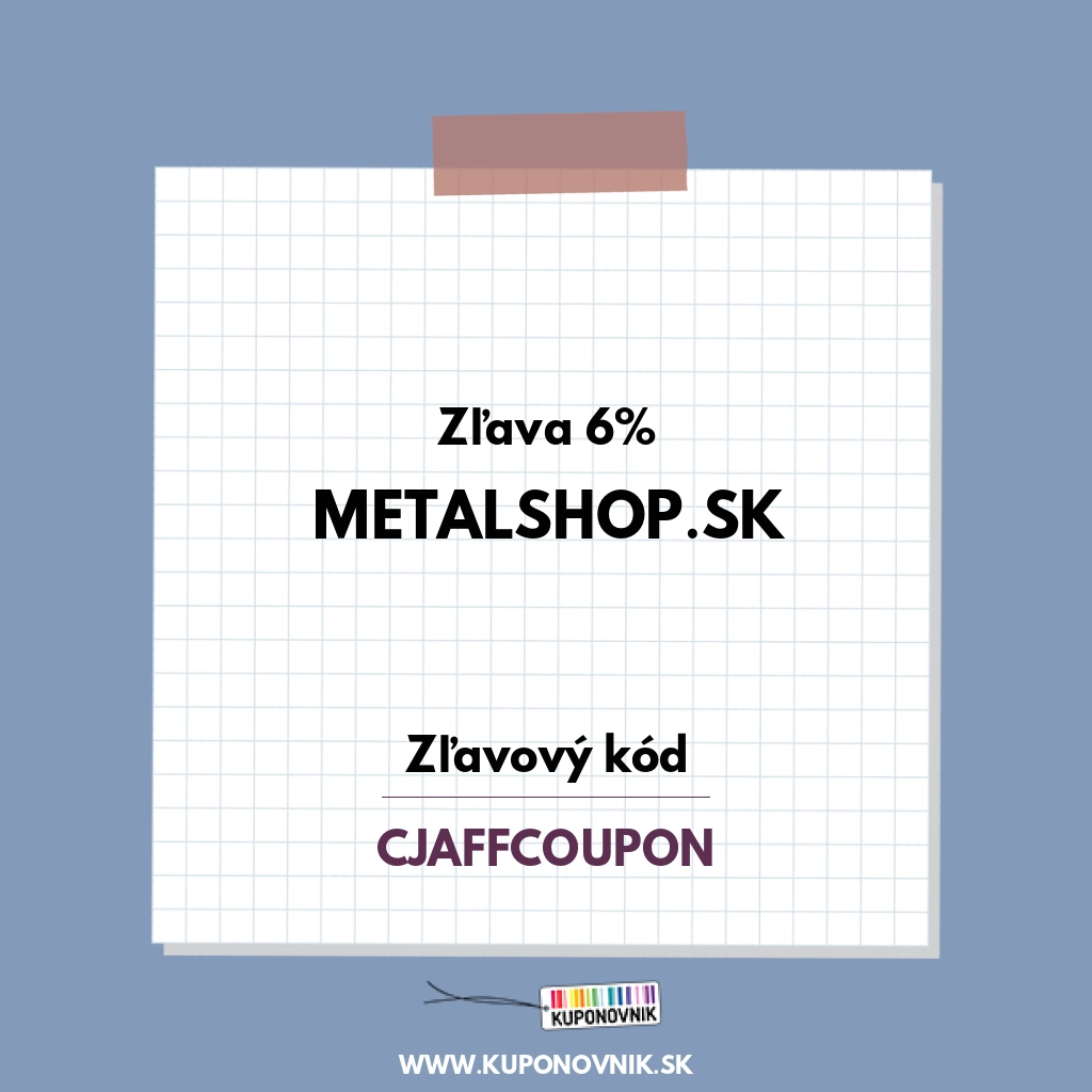 Metalshop.sk zľavový kód - Zľava 6%